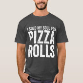 Ik heb mijn soep verkocht voor Pizza Rolls grappig T-shirt (Voorkant)