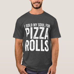 Ik heb mijn soep verkocht voor Pizza Rolls grappig T-shirt