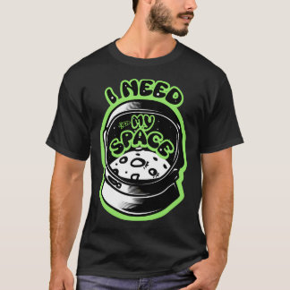 Ik heb mijn Space Astronaut Helm nodig T-shirt