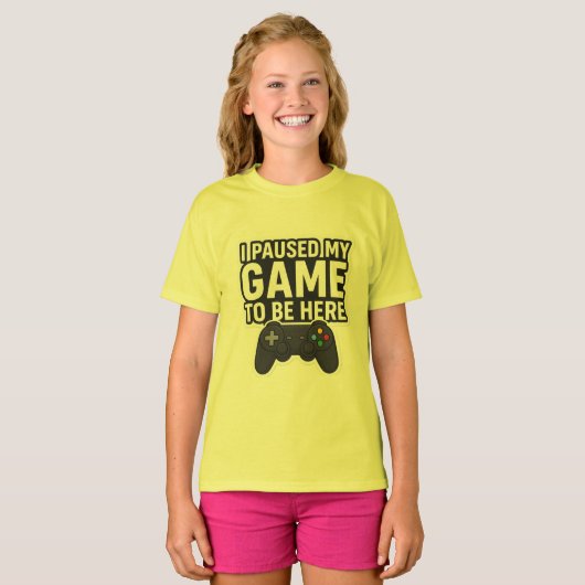 "Ik heb mijn spel gepauzeerd om hier te zijn | Gra T-shirt (Voorkant volledig)