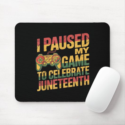Ik heb mijn spel gepauzeerd om Juneteenth Independ Muismat (Met muis)