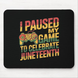 Ik heb mijn spel gepauzeerd om Juneteenth Independ Muismat