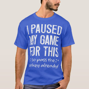 Ik heb mijn spel hiervoor onderbroken en het Turki T-shirt