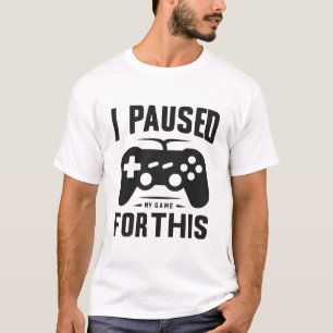 Ik heb mijn spel hiervoor onderbroken t-shirt