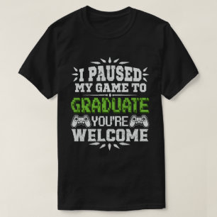 Ik heb mijn spel onderbroken om gamer Afstuderen t T-shirt