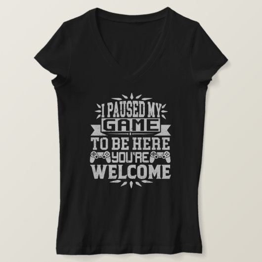 Ik heb mijn spel onderbroken om hier te zijn. t-shirt (Design voorkant)