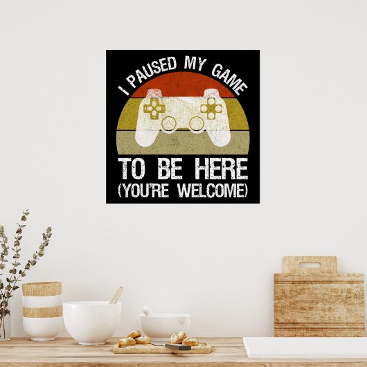 Ik heb mijn spel onderbroken om hier te zijn (u be poster (Keuken)