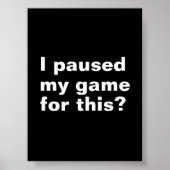 Ik heb mijn spel onderbroken voor deze grappige ga poster (Voorkant)