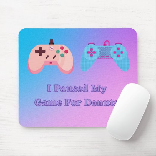 Ik heb mijn spel onderbroken voor Donuts Mousepad Muismat (Met muis)