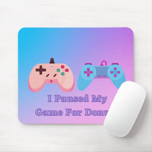 Ik heb mijn spel onderbroken voor Donuts Mousepad Muismat (Met muis)