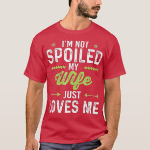 Ik heb mijn vrouw niet bedonderd, maar ik hou gewo t-shirt