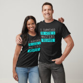 Ik heb mijn vrouw overleefd als mastergraad 1 t-shirt (Unisex)