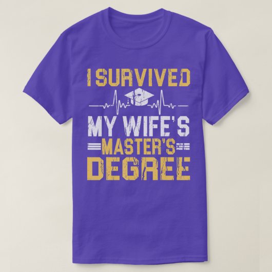 Ik heb mijn Wifes Masters Degree Afstuderen 2 over T-shirt (Design voorkant)