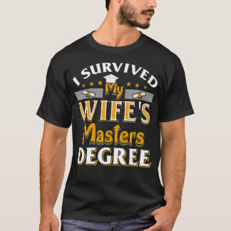 Ik heb mijn Wifes Masters DegreeGraduation Frien o T-shirt