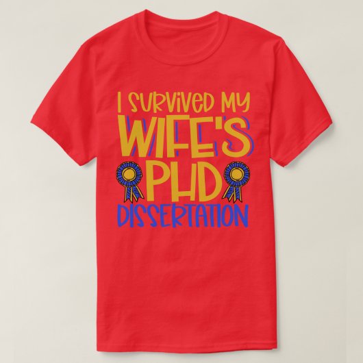 Ik heb mijn wifes PhD-proefschrift overleefd T-shirt (Design voorkant)