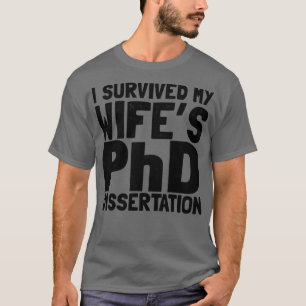 Ik heb mijn wifes PhD-proefschrift overleefd T-shirt