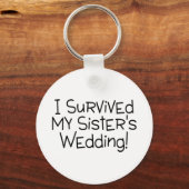 Ik heb mijn zuster's bruiloft Black overleefd Sleutelhanger (Voorkant)