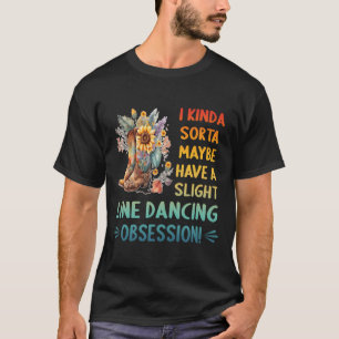 Ik heb misschien een beetje een lichte lijn dansen t-shirt