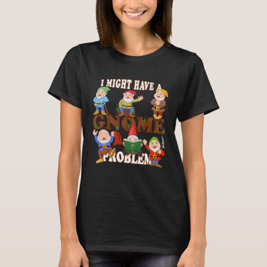 Ik heb misschien een kabouterprobleem tuin kaboute t-shirt (Voorkant)