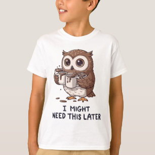 Ik heb misschien later koffie nodig - Grappige uil T-shirt