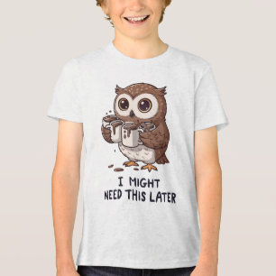Ik heb misschien later koffie nodig - Grappige uil Tri-Blend Shirt
