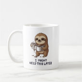 Ik heb misschien later koffie nodig - Lui slothumo Koffiemok (Links)