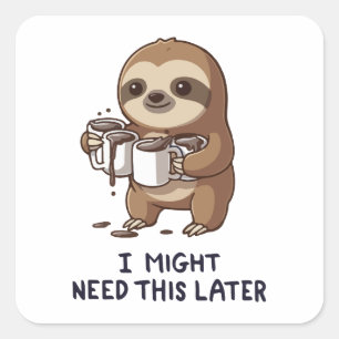 Ik heb misschien later koffie nodig - Lui slothumo Vierkante Sticker