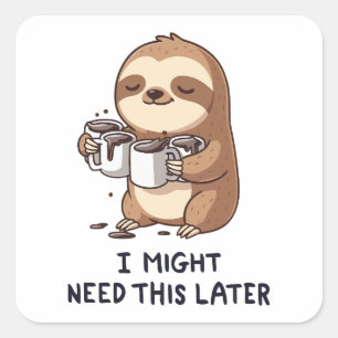 Ik heb misschien later koffie nodig - Lui slothumo Vierkante Sticker
