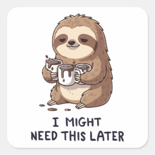 Ik heb misschien later koffie nodig - Lui slothumo Vierkante Sticker
