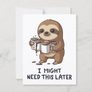 Ik heb misschien later koffie nodig - Luie luiaard Briefkaart