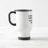 "Ik heb misschien niet altijd zin" Travel Mug Reisbeker (Links)