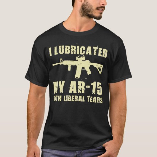 Ik heb m'n AR-15 met Pistool-eigenaar van Liberal  T-shirt (Voorkant)