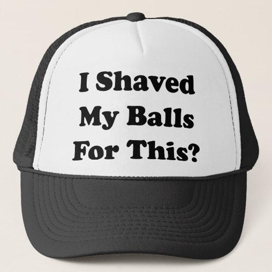 Ik heb m'n ballen hier voor geschoren trucker pet (Voorkant)