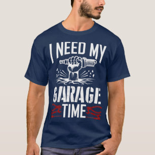Ik heb m'n garage nodig... Car Garage Car mechanic T-shirt