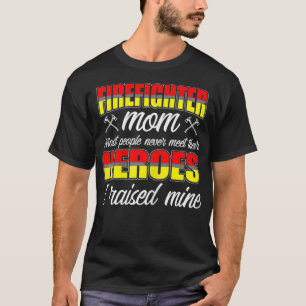 Ik heb m'n herenbrandweermannen opgevoed. t-shirt