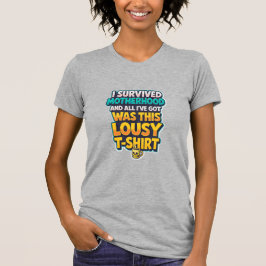 IK HEB MOEDERSCHAP OVERLEEFD... T-SHIRT