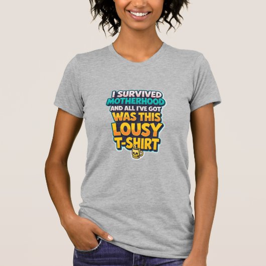 IK HEB MOEDERSCHAP OVERLEEFD... T-SHIRT (Voorkant)