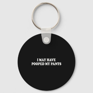 Ik Heb Mogelijk Mijn Broek Bevuild Sarcastisch Gez Sleutelhanger