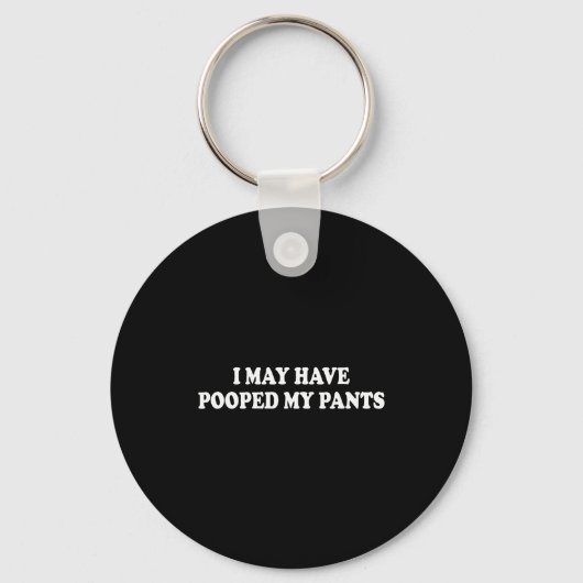 Ik Heb Mogelijk Mijn Broek Bevuild Sarcastisch Gez Sleutelhanger (Voorkant)