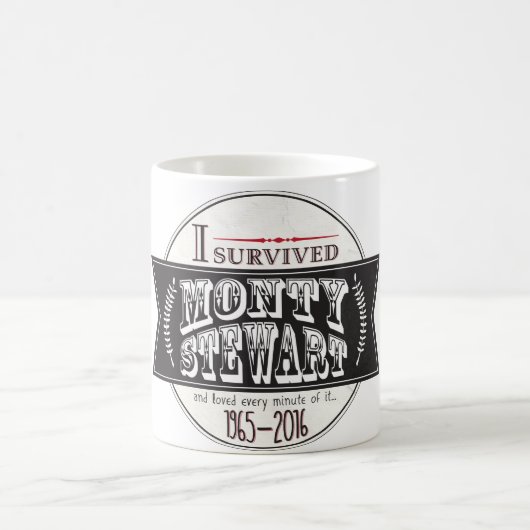 Ik heb Monty Stewart overleven... Koffiemok (Center)