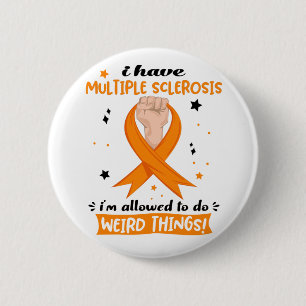 Ik heb multiple sclerose, ik mag rare dingen doen ronde button 5,7 cm