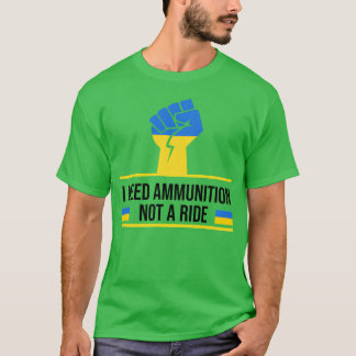 Ik heb munitie nodig, geen ritje 80s grappig t-shirt