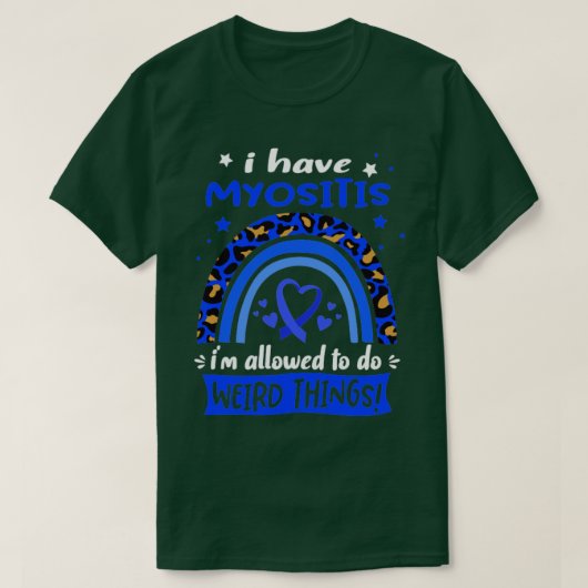 Ik heb Myositis als ik vreemde dingen mag doen T-shirt (Design voorkant)