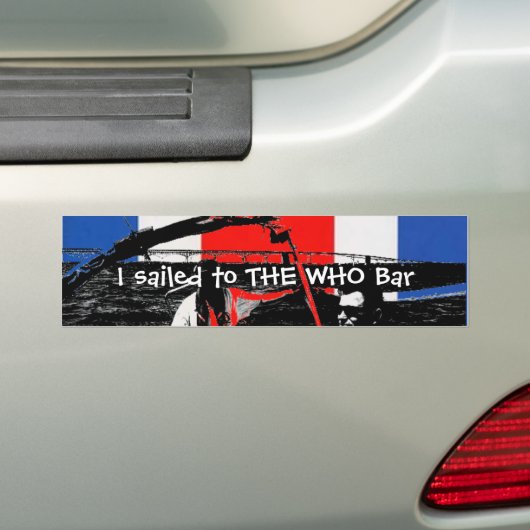 Ik heb naar de WHO Bar gevlogen Bumpersticker (Op auto)