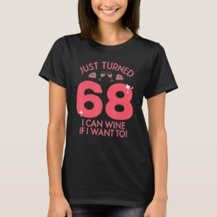 Ik heb net 68 wijn gedraaid als ik 68-jarige gag w t-shirt