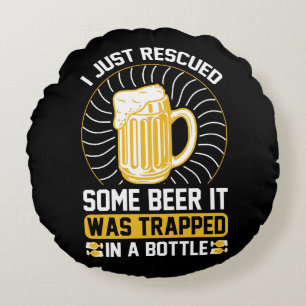 Ik heb net bier gered Het zat vast Rond Kussen