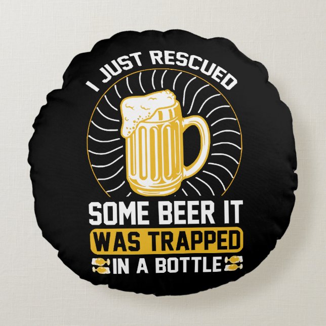 Ik heb net bier gered Het zat vast  Rond Kussen (Voorkant)