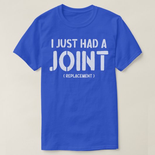 Ik heb net een gewrichtsvervangende grappige gewri t-shirt (Design voorkant)