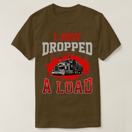 Ik heb net een grappige truckfluitenmaker D laten T-shirt (Design voorkant)