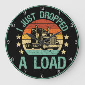 Ik heb net een lading laten vallen, trucker ontspa grote klok (Voorkant)